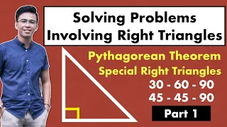 Solving Problems Involving Right Triangles - Pythagorean Theorem and Special Right Triangles