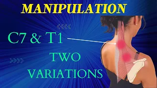 Spinal Manipulation of the C7 & T1 vertebra - prone position