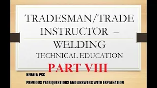 KERALA PSC JUNIOR INSTRUCTOR IN WELDING PREVIOUS YEAR QUESTION INSTRUCTOR LECTURER PART 8 051/2019