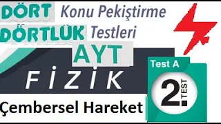 AYT Fizik | Dört Dörtlük  Konu Pekiştirme Testleri | Çembersel Hareket Test A | 2. Test | MEB 4x4