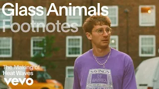 Glass Animals - The Making Of "Heat Waves" (Vevo Footnotes)