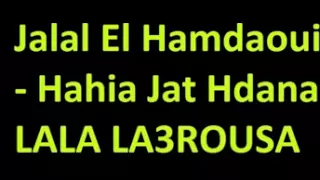 Jalal el hamdaoui   hahia jat hdana lala laarousa