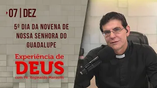 Experiência de Deus | 07-12-2021 | 5º Dia da Novena de Nossa Senhora de Guadalupe