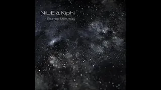 N:L:E & Kiphi  - Blurred Milkyway  (Fast Star mix)