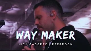 Way Maker | Spontaneous | Nick Gaggero |UPPERROOM