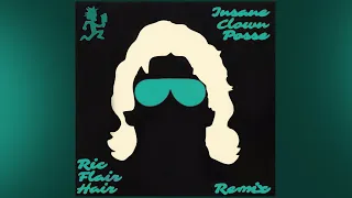 ICP Insane Clown Posse -- RIC FLAIR HAIR -- remix
