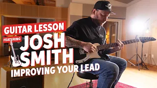 Josh Smith on How to Improve Your Leads by Practicing Your Rhythm Playing