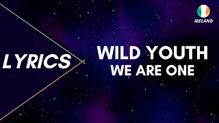 LYRICS / LIRICI | WILD YOUTH - WE ARE ONE | EUROVISION 2023 IRELAND