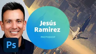 Photoshop with Jesús Ramirez - 2 of 3 | Adobe Creative Cloud