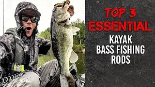 Top 3 Rods for Kayak Bass Fishing