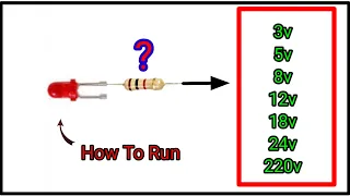 How To Run Mini Led In 3v,5v,8v,12v,18v,24v,220v Using Resistor.