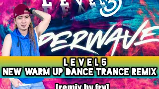 LEVEL 5 DANCE TRANCE WARM UP |MUSIC REMIX| 2021 | REMIX by fry.