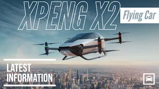 Flying Car Xpeng X2: What is it and what does it do?