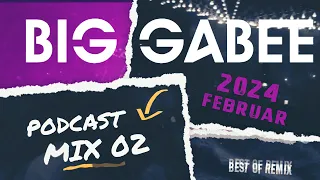 Big Gabee -Mix Podcast 02. (FEBRUARY 2024).