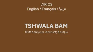 TSHWALA BAM - TitoM & Yuppe (Zulu, English, French & Arabic Lyrics)