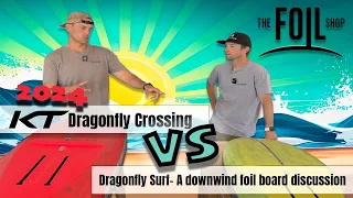 2024 KT Dragonfly Crossing VS Dragonfly Surf - A Downwind Foil Board Discussion