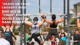 "Heads or Tails" | Bike + "Cindy" + Double Unders + Hang Power Snatch
