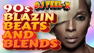 DJ FEEL X - 90s BLAZIN BEATS AND BLENDS 🔥 Hip-Hop and R&B DJ Mix