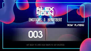 Alex Soun - Emotions  & Heartbeat #003