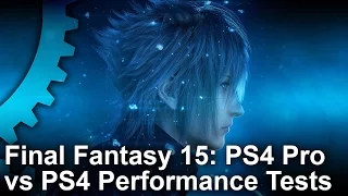 Final Fantasy 15 PS4 vs PS4 Pro Gameplay Frame-Rate Test