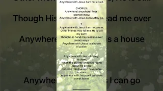 “Anywhere With Jesus” trusting in Jesus we would never be afraid. Beautiful song. Instrumental