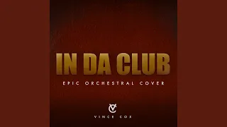 In Da Club (Epic Orchestral Cover)