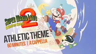 Super Mario Land 2: 6 Golden Coins - Athletic Theme (60 Minutes | A Cappella)