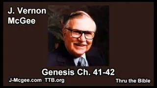 01 Genesis 41-42 - J Vernon Mcgee - Thru the Bible