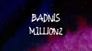 M1llionz - Badnis (Lyrics)