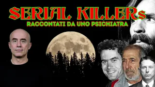 I Serial Killer raccontati da uno Psichiatra