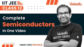 Semiconductor Class 12 | One Shot | JEE 2023 | IIT JEE | Vinay Shur Sir | @JEEVedantu