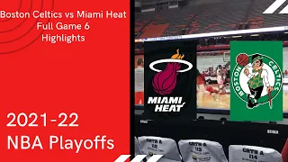 Boston Celtics vs Miami Heat Full Game 6 Highlights | 2021-22 NBA Playoffs