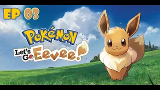 Pokémon Let's Go Eevee Playthrough EP03