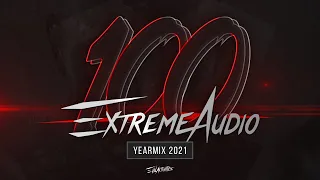 EXTREME AUDIO l EP100 l YEARMIX 2021