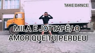 MILA E JOTTAPÊ/O AMOR QUE TU PERDEU- Coreografia Take Dance