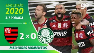 FLAMENGO 2 X 0 PALMEIRAS | MELHORES MOMENTOS | 31ª RODADA BRASILEIRÃO 2020 | ge.globo