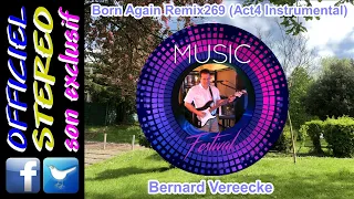 Born Again Remix269 (Act4 Instrumental) - Bernard Vereecke (Video Sound HD)