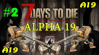7 Days to Die Alpha 19 ► Выживание ► #2 (Стрим)