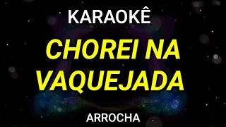 KARAOKÊ DE ARROCHA - CHOREI NA VAQUEJADA - TARCÍSIO DO ACORDEON