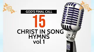 Christ in Song  15 Hymns Vol 1 SDA Songs  SDA Hymns ||Christ In Song
