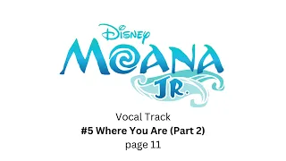 Moana Jr. - Vocal Track #5 Where You Are (Part 2)