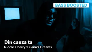 Nicole Cherry x Carla's Dreams - Din cauza ta (Bass Boosted)