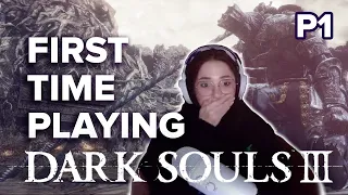 FIRST TIME PLAYING A SOULS GAME!! DARK SOULS 3 - P1