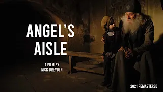 Angel’s Aisle (Придел Ангела) by Nick Dreyden - Full Film (2008) - HD 2021 Remastered