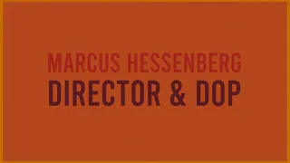 VIDEO DIRECTOR AND DOP SHOWREEL: British filmmaker Marcus Hessenberg based in London