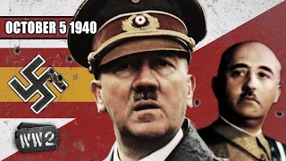 058 - Hitler and the Art of the Deal - German Negotiations with Spain - WW2 -  October 5 1940