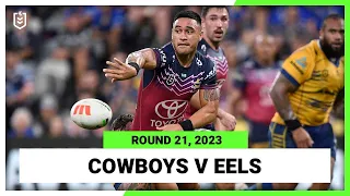 North Queensland Cowboys v Parramatta Eels | NRL 2023 Round 21 | Full Match Replay