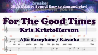 For The Good Times - Kris Kristofferson (Alto Saxophone Sheet Music Eb Key / Karaoke / Easy Solo)