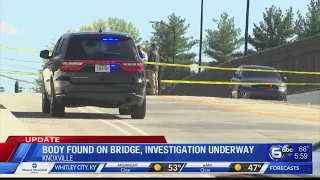 Body found on bridge, investigation underway in Knoxville