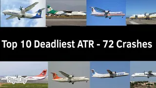 Top 10 Deadliest ATR - 72 Crashes